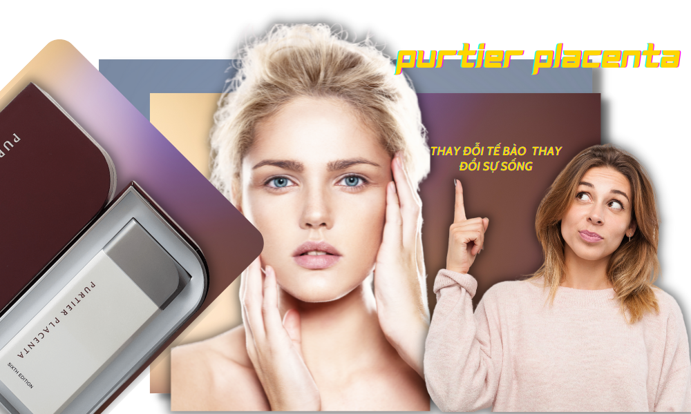 purtier-placenta-chuc-nang-cong-dung